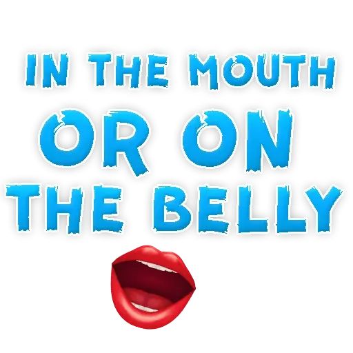 Sticker “In the Mouth or On the Belly-1”