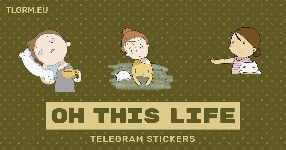 “Oh This Life” stickers set for Telegram