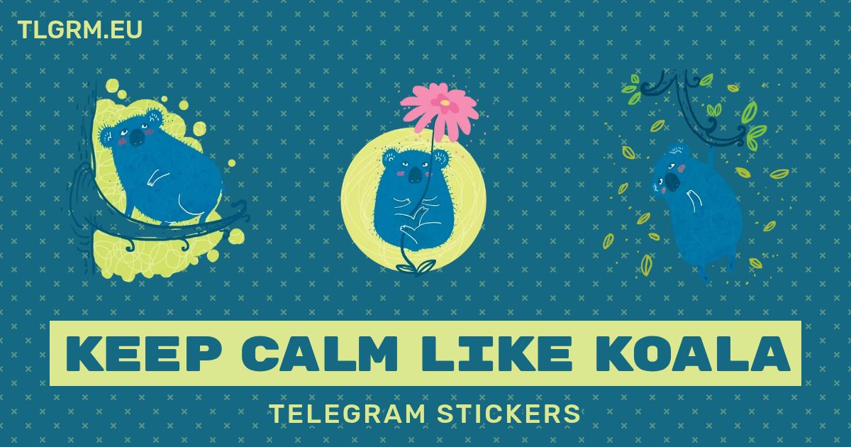“Keep Calm Like Koala” stickers set for Telegram